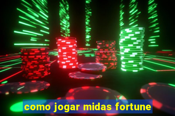 como jogar midas fortune